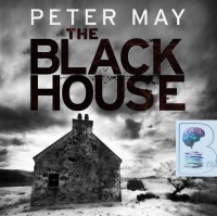 The Black House written by Peter May performed by Peter Forbes on CD (Abridged)
